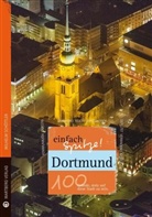 Wilhelm Schöttler - Dortmund - einfach Spitze! 100 Gründe, stolz auf diese Stadt zu sein