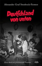 Alexander Graf Stenbock-Fermor, Alexander (Graf) Stenbock-Fermor, Alexander Graf Stenbock-Fermor, Christia Jäger, Christian Jäger, Schütz... - Deutschland von unten