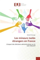 Roland Tchouaga - Les mineurs isolés étrangers en France