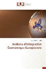 Liviu Catalin Andrei - Notions d'Intégration Économique Européenne