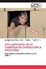 De la Cru, Miguel A. De la Cruz H., Ange Rodríguez Gomez, Angel Rodríguez Gomez, Blanca Rubio L, Blanca P Rubio L... - Una aplicación de la Logística de distribución a minoristas