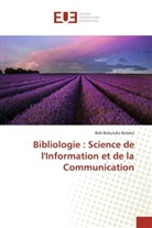 Bob Bobutaka Bateko - Bibliologie : Science de l'Information et de la Communication