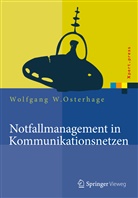 Wolfgang W Osterhage, Wolfgang W. Osterhage - Notfallmanagement in Kommunikationsnetzen