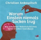 Christian Ankowitsch, Helge Heynold - Warum Einstein niemals Socken trug, 4 Audio-CDs (Hörbuch)