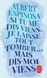 Albert Espinosa, Espinosa-A - Si tu me dis viens, je laisse tout tomber... mais dis-moi viens