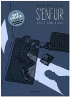 DELISLE, Guy Delisle, Guy (1966-....) Delisle, Guy Delisle - S'enfuir : récit d'un otage