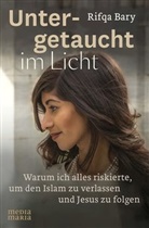 Rifqa Bary - Untergetaucht im Licht