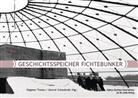 Dagmar Thorau, Gernot Schaulinski, Dagmar Thorau - Geschichtsspeicher Fichtebunker