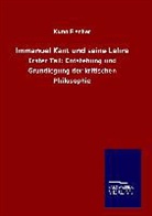 Kuno Fischer - Immanuel Kant und seine Lehre