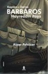 Alper Peközer - Kaptan-i Derya Barbaros Hayreddin Pasa