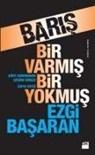 Ezgi Basaran - Baris - Bir Varmis Bir Yokmus