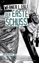 Werner J Egli, Werner J. Egli - Der erste Schuss