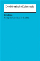 Martin Pujiula, Gerhar Henke-Bockschatz, Gerhard Henke-Bockschatz - Die Römische Kaiserzeit [Kompaktwissen Geschichte]