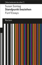 Susan Sontag - Standpunkt beziehen. Fünf Essays. [Was bedeutet das alles?]