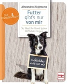 Alexandra Hoffmann, Sabine Nägler - Futter gibt's nur von mir