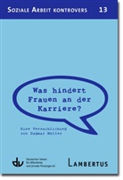 Deutscher Verein für öffentliche und private Fürso, Lambertus-Verla, Deutsche Verein für öffentliche und priva - Was hindert Frauen an der Karriere?