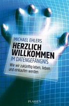 Michael Ehlers - Herzlich willkommen im Datengefängnis