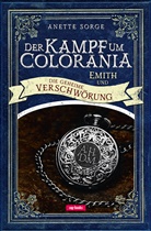 Anette Sorge - Der Kampf um Colorania - Emith und die geheime Verschwörung