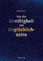 Ulli Quaiser - Von der Unnötigkeit des Unglücklichseins