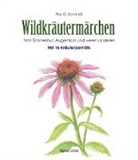 Flor Schmidt, Flor G Schmidt, Flor G. Schmidt - Wildkräutermärchen