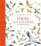 Fleur Daugey, Sandrine Thommen, Sandrine Thommen - Vögel auf Weltreise