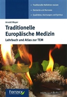 Arnold Mayer - Traditionelle Europäische Medizin