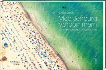Jürgen Brandt - Mecklenburg-Vorpommern in atemberaubenden Luftaufnahmen
