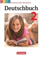 Anja Loew, Anke Weber, Marku Beck, Markus Beck, Birgit Ruppert, Christina Peter-Brutscher... - Deutschbuch, Gymnasium Baden-Württemberg (Bildungsplan 2016) - 2: Deutschbuch Gymnasium - Baden-Württemberg - Bildungsplan 2016 - Band 2: 6. Schuljahr