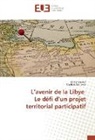 Didie Boutet, Didier Boutet, Mahfod Ali Twati - L'avenir de la Libye Le défi d'un projet territorial participatif