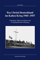 Jens Oboth, Fran Kleinehagenbrock, Frank Kleinehagenbrock - Pax Christi Deutschland im Kalten Krieg 1945-1957