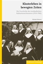 Sr M Gabriele Jonek, Sr. M. Gabriele Jonek, Relind Meiwes, Relinde Meiwes - Klosterleben in bewegten Zeiten