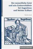Karsten Junk, Johanne Brachtendorf, Johannes Brachtendorf, Volker Henning Drecoll, Henning Drecoll, Henning Drecoll - Der menschliche Geist und sein Gottesverhältnis bei Augustinus und Meister Eckhart