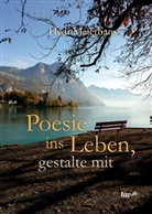 Hedi Meierhans - Poesie ins Leben, gestalte mit