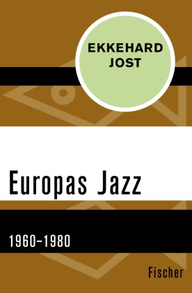 Ekkehard Jost - Europas Jazz - 1960-1980