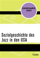 Ekkehard Jost - Sozialgeschichte des Jazz in den USA