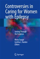 Cynthia L. Harden, L Harden, L Harden, Mon Sazgar, Mona Sazgar - Controversies in Caring for Women with Epilepsy