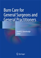 Davi G Greenhalgh, David G Greenhalgh, David G. Greenhalgh - Burn Care for General Surgeons and General Practitioners