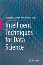 Rajendr Akerkar, Rajendra Akerkar, Priti Srinivas Sajja - Intelligent Techniques for Data Science