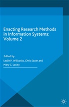 Mary C Lacity, Catherine Griffith, Mary Lacity, Mary C. Lacity, Chri Sauer, Chris Sauer... - Enacting Research Methods in Information Systems: Volume 2