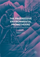 William B Meyer, William B. Meyer - The Progressive Environmental Prometheans
