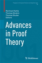 Reinhard Kahle, Thoma Strahm, Thomas Strahm, Thomas Studer - Advances in Proof Theory
