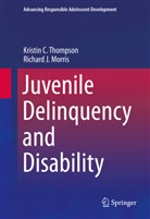 Richard J Morris, Richard J. Morris, Kristin Thompson, Kristin C Thompson, Kristin C. Thompson - Juvenile Delinquency and Disability