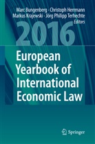 Marc Bungenberg, Christop Herrmann, Christoph Herrmann, Markus Krajewski, Markus Krajewski et al, Jörg Ph. Terhechte... - European Yearbook of International Economic Law 2016