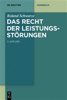 Roland Schwarze, Roland (Dr.) Schwarze - Das Recht der Leistungsstörungen