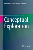 Bernhar Ganter, Bernhard Ganter, Sergei Obiedkov - Conceptual Exploration