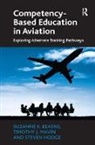 Steven Hodge, Hodge Steven, Suzanne K. Kearns, Suzanne K./ Mavin Kearns, Kearns Suzanne K., Assoc Prof. Tim Hodge Mavin... - Competency-Based Education in Aviation