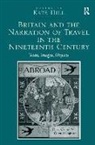 Kate Hill, Kate (EDT) Hill, Kate (University of Lincoln Hill, Kate Hill - Britain and the Narration of Travel in the Nineteenth Century
