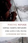 Catherine Besteman - Making Refuge