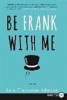 Julia Claiborne Johnson - Be Frank With Me