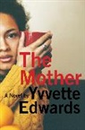 Yvvette Edwards - The Mother